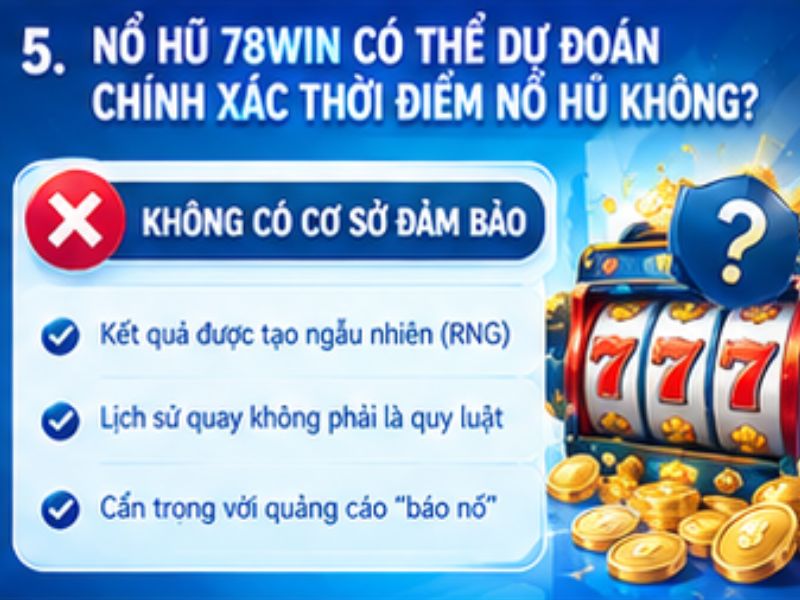 Tool nổ hũ 78WIN có thể dự đoán chính xác thời điểm nổ hũ không